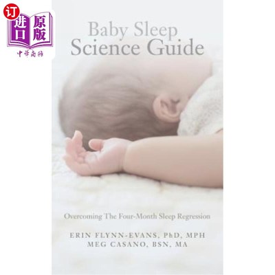 海外直订Baby Sleep Science Guide: Overcoming The Four-Month Sleep Regression 婴儿睡眠科学指南：克服四个月睡眠回归