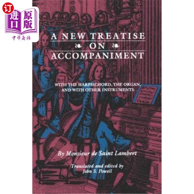 海外直订New Treatise on Accompaniment: With the Harpsichord, the Organ, and with Other I 关于伴奏的新论文：用大键琴