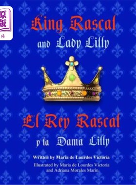 海外直订King Rascal and Lady Lilly / El Rey Rascal y la Dama Lilly: Bilingual english/sp 流氓国王和莉莉小姐/