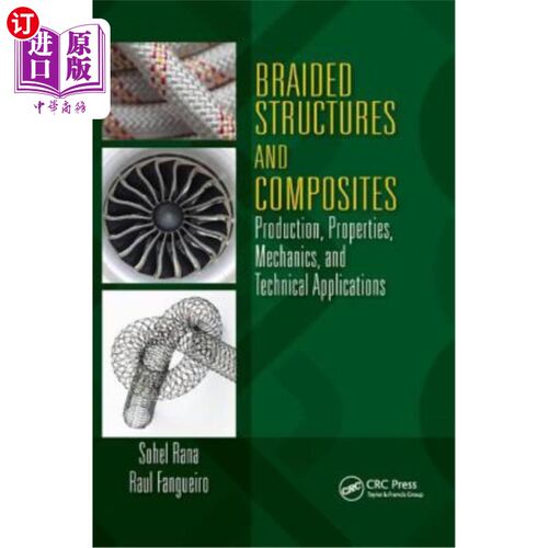 海外直订Braided Structures and Composites: Production, Properties, Mechanics, and Techni 编织结构和复合材料:生产、