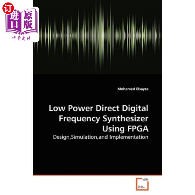 海外直订Low Power Direct Digital Frequency Synthesizer Using FPGA 使用FPGA的低功耗直接数字频率合成器