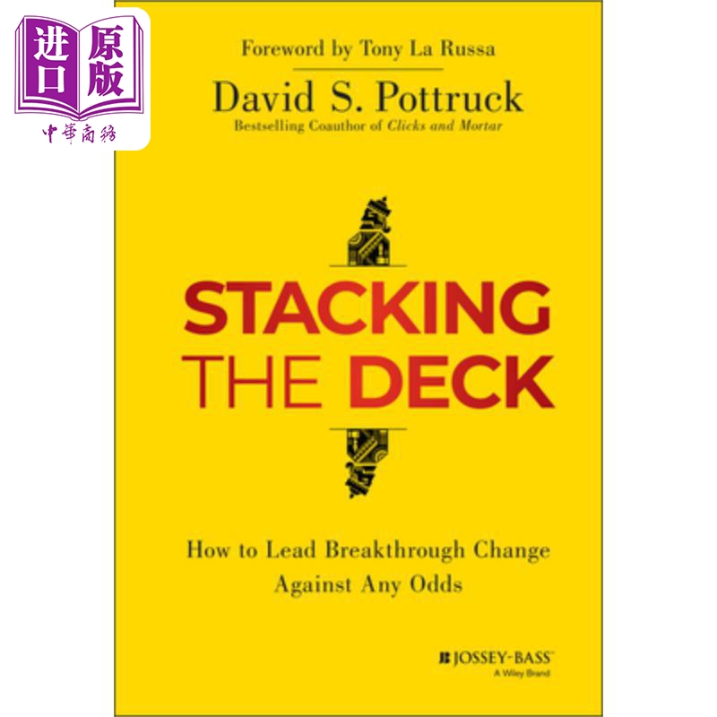 现货 堆叠甲板 如何在任何不利条件下领导突破性的改变 Stacking the Deck 英文原版 David Pottruck 中商
