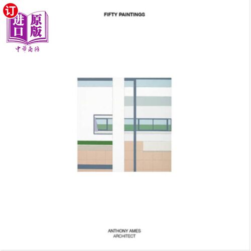 海外直订Fifty Paintings: Anthony Ames Architect 50幅画:安东尼·埃姆斯建筑师