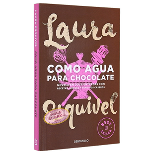 预售 劳拉 埃斯基维尔 恰似水于巧克力 西班牙文原版 COMO AGUA PARA CHOCOLATE LAURA ESQUIVEL 美食版 百年孤独【中商原版】