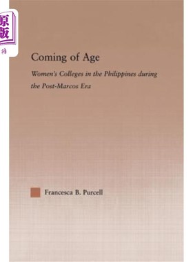 海外直订Coming of Age: Women's Colleges in the Philippines During the Post-Marcos Era 成年:后马科斯时代菲律宾的女子