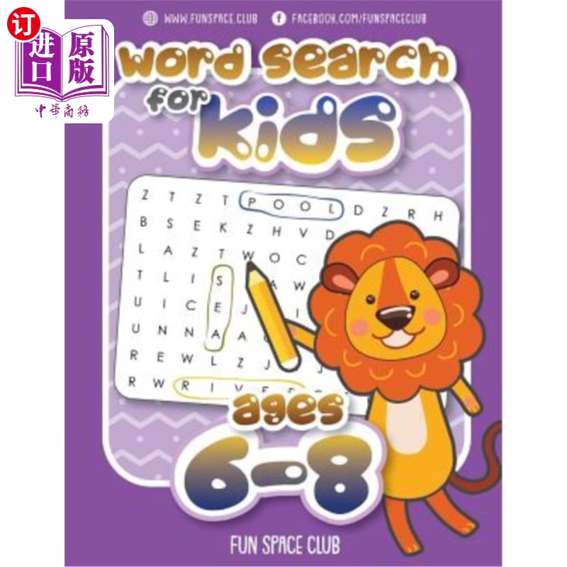海外直订Word Search for Kids Ages 6-8: Word Search Puzzles for Kids Activity Books Ages  6-8岁儿童的单词搜