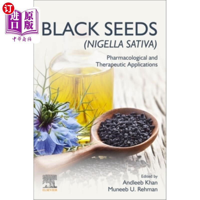 海外直订Black Seeds (Nigella Sativa): Pharmacological and Therapeutic Applications 黑籽:药理和治疗应用