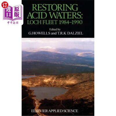 海外直订Restoring Acid Waters: Loch Fleet 1984-1990: Loch Fleet 1984-1990 恢复酸性水域:湖舰队1984-1990年:湖舰队1984