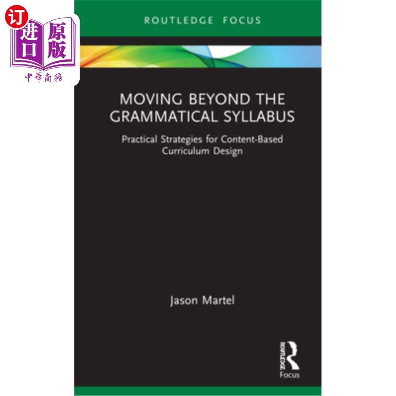 海外直订Moving Beyond the Grammatical Syllabus: Practical Strategies for Content-Based C 超越语法教学大纲:基于内容
