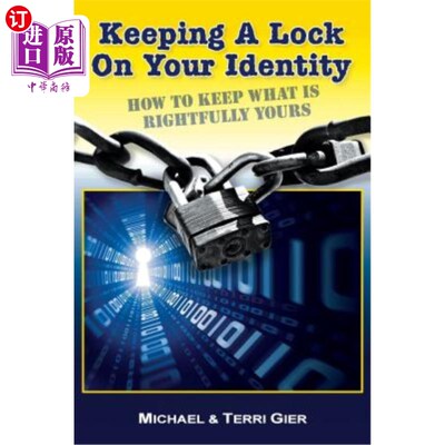 海外直订Keeping A Lock On Your Identity: How To Keep What Is Rightfully Yours 锁定你的身份：如何保留你应得的