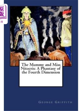 海外直订The Mummy and Miss Nitocris: A Phantasy of the Fourth Dimension 木乃伊与尼托克里斯小姐：第四维度的幻象