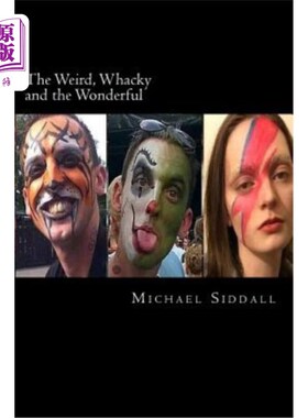 海外直订The Weird, Whacky and the Wonderful 奇怪的，古怪的和美妙的
