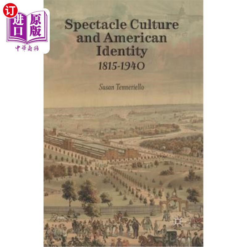 海外直订Spectacle Culture and American Identity 1815-1940 奇观文化与美国身份1815-1940