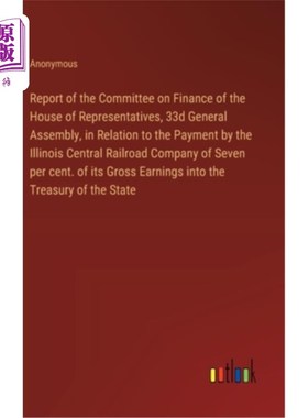 海外直订Report of the Committee on Finance of the House of Representatives, 33d General  第33届大会众议院财政委员会