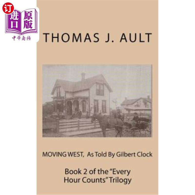 海外直订Moving West, As Told By Gilbert Clock: Book 2 of the 