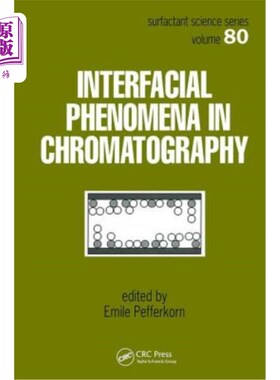 海外直订Interfacial Phenomena in Chromatography 色谱中的界面现象“，