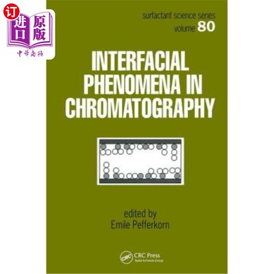 海外直订Interfacial Phenomena in Chromatography 色谱中的界面现象“，