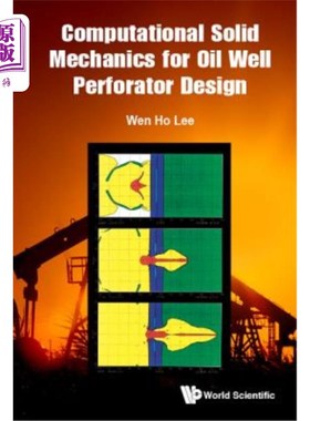海外直订Computational Solid Mechanics for Oil Well Perforator Design 计算固体力学在油井射孔设计中的应用