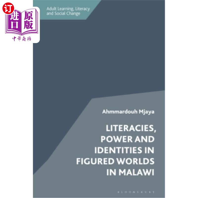 海外直订Literacies, Power and Identities in Figured Worlds in Malawi 马拉维虚拟世界中的文字、权力和身份