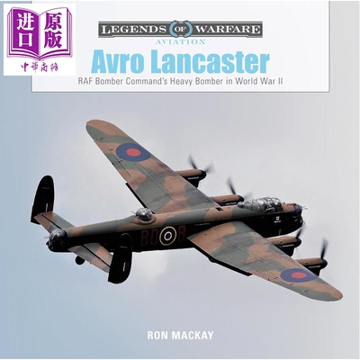 预售 英国兰开斯特轰炸机 Avro Lancaster RAF Bomber Commands Heavy Bomber in World War II 英文原版 Ron MacKay【中商原版】