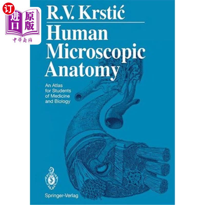海外直订医药图书Human Microscopic Anatomy: An Atlas for Students of Medicine and Biology 人体显微解剖学:医学和生物