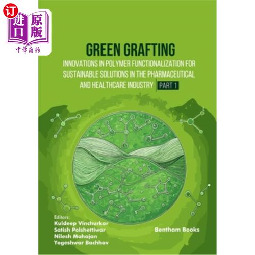 海外直订Green Grafting: Innovations in Polymer Functionalization for Sustainable Solutio 绿色接枝：聚合物功能化创新
