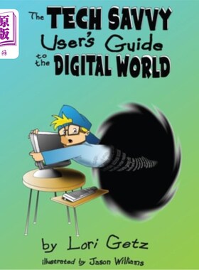 海外直订The Tech Savvy User's Guide to the Digital World: Second Edition 《精通技术的数字世界用户指南：第二版》