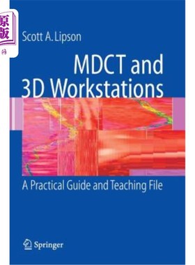 海外直订医药图书Mdct and 3D Workstations: A Practical How-To Guide and Teaching File Mdct和3D工作站:一个实用的指南