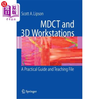 海外直订医药图书Mdct and 3D Workstations: A Practical How-To Guide and Teaching File Mdct和3D工作站:一个实用的指南