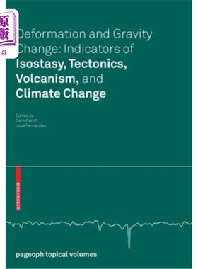 海外直订Deformation and Gravity Change: Indicators of Isostasy, Tectonics, Volcanism, an 变形和重力变化：均衡、构造