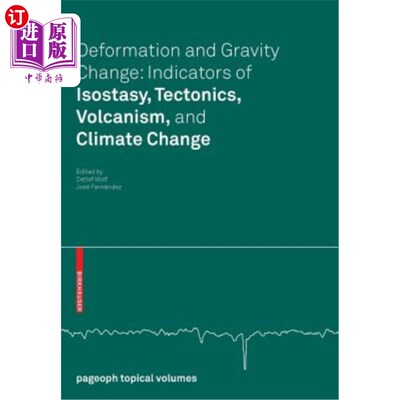 海外直订Deformation and Gravity Change: Indicators of Isostasy, Tectonics, Volcanism, an 变形和重力变化：均衡、构造