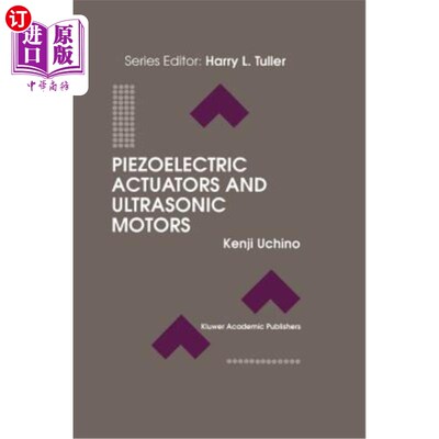 海外直订Piezoelectric Actuators and Ultrasonic Motors 压电驱动器和超声波电机