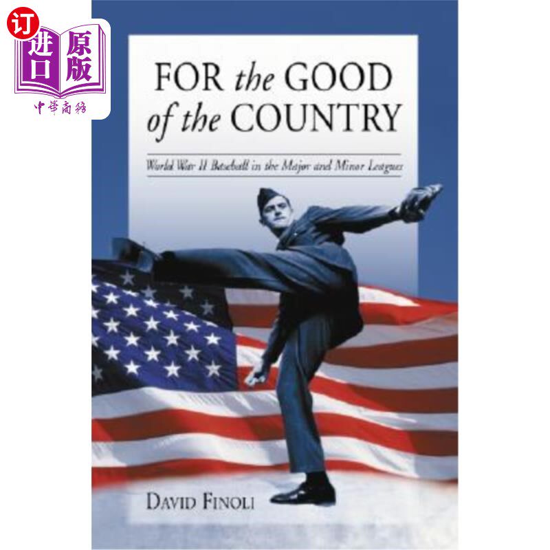 海外直订For the Good of the Country: World War II Baseball in the Major and Minor League 为了国家的利益:第二次世界