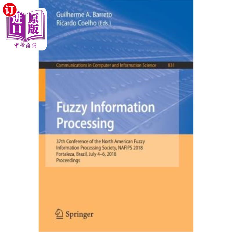 海外直订Fuzzy Information Processing: 37th Conference of the North American Fuzzy Inform 模糊信息处理:第37届北美模