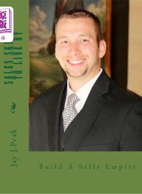海外直订Sales Skills to Live by: Insurance Sales Expert Discusses His Secrets to Success 销售技巧：保险销售专家探讨