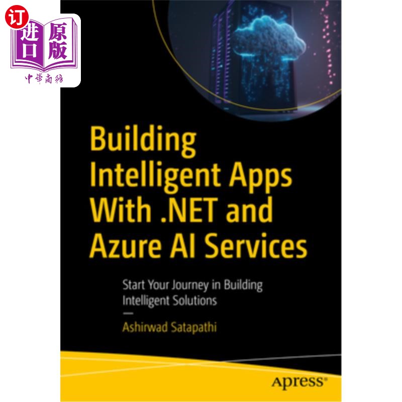 海外直订Building Intelligent Apps with .Net and Azure AI Services: Start Your Journey in 使用。net和Azu