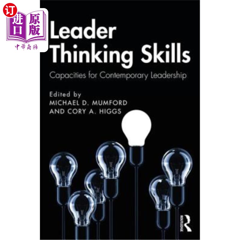 海外直订Leader Thinking Skills: Capacities for Contemporary Leadership 领导思维技能:当代领导能力