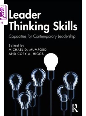 海外直订Leader Thinking Skills: Capacities for Contemporary Leadership 领导思维技能:当代领导能力