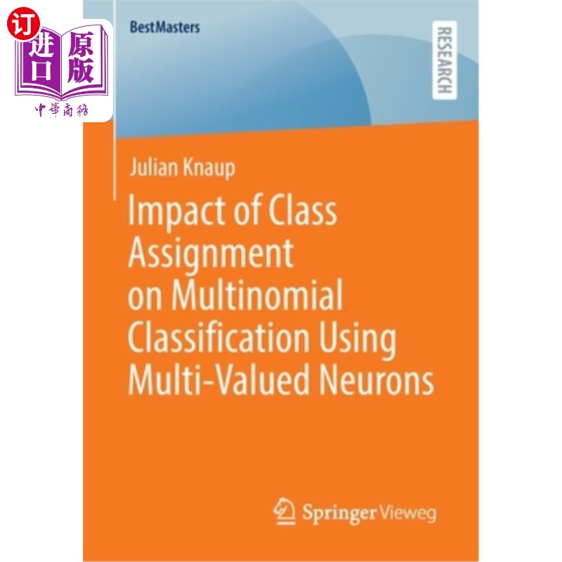 海外直订Impact of Class Assignment on Multinomial Classification Using Multi-Valued Neur 类分配对多值神经元多项式分