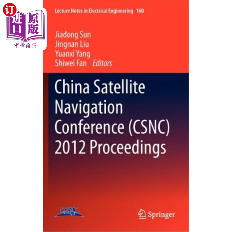 海外直订China Satellite Navigation Conference (Csnc) 2012 Proceedings 中国卫星导航学术会议2012论文集