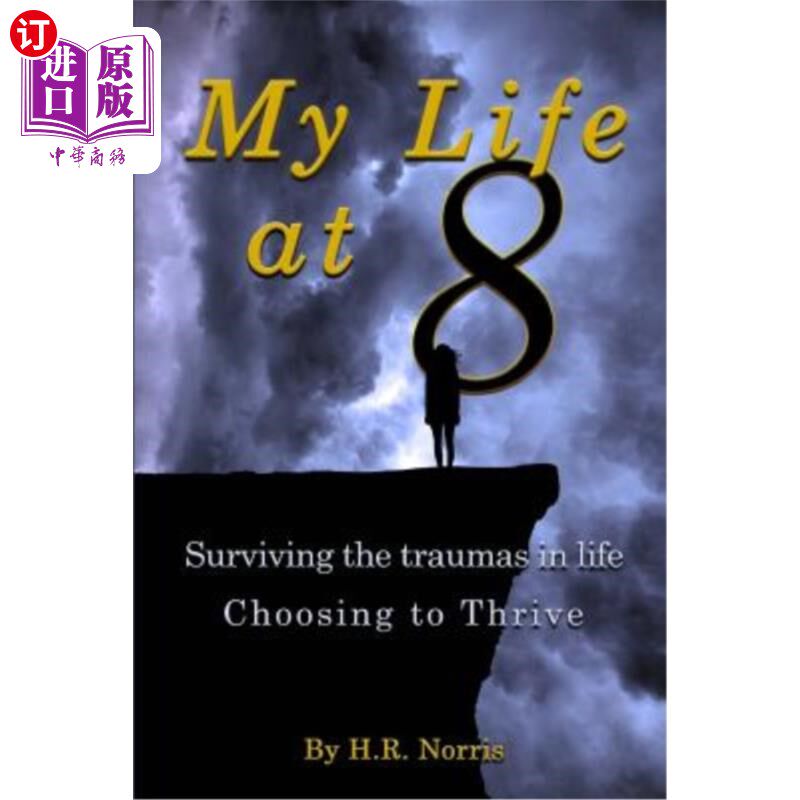 海外直订My Life at 8: Not just surviving throughout the traumas in life...choosing to th 我8岁时的生活：不仅仅是在