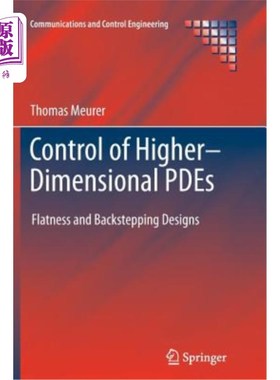 海外直订Control of Higher-Dimensional Pdes: Flatness and Backstepping Designs 高维偏微分方程的控制：平面度和反推设