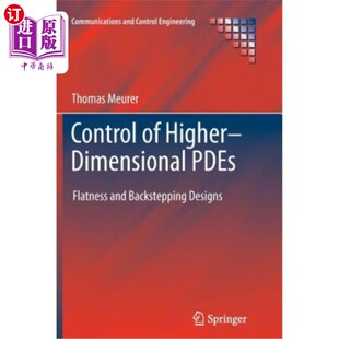 海外直订Control of Higher-Dimensional Pdes: Flatness and Backstepping Designs 高维偏微分方程的控制：平面度和反推设