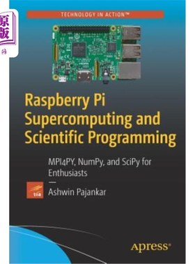 海外直订Raspberry Pi Supercomputing and Scientific Programming: MPI4PY, NumPy, and SciPy Raspberry Pi超级计