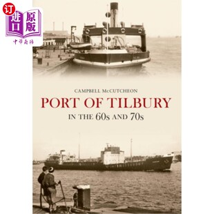 海外直订Port 60s 六七十年代 蒂尔伯里港 the 70s Tilbury and