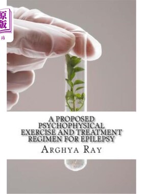 海外直订医药图书A Proposed Psychophysical Exercise and Treatment Regimen for Epilepsy: Epilepsy  一种针对癫痫的心理