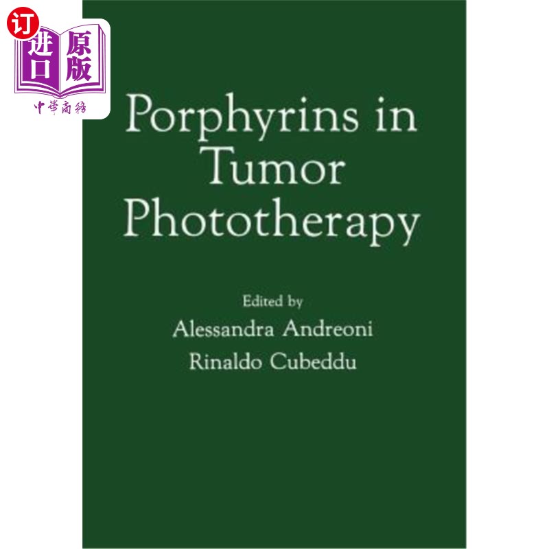 海外直订医药图书Porphyrins in Tumor Phototherapy 卟啉在肿瘤光疗中的应用