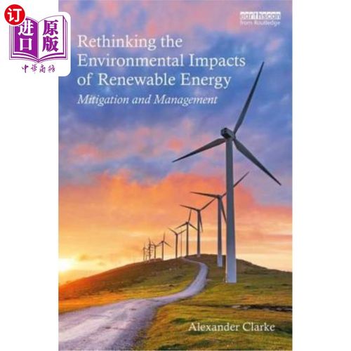 海外直订Rethinking the Environmental Impacts of Renewable Energy: Mitigation and Managem 重新思考可再生能源的环境影