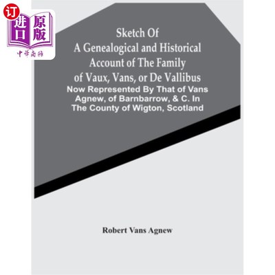 海外直订Sketch Of A Genealogical And Historical Account Of The Family Of Vaux, Vans, Or  沃克斯、瓦恩斯或德瓦利布斯