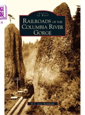 海外直订Railroads of the Columbia River Gorge 哥伦比亚河峡谷的铁路
